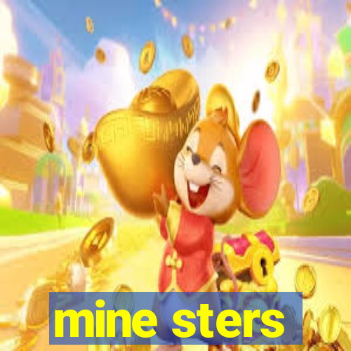 mine sters